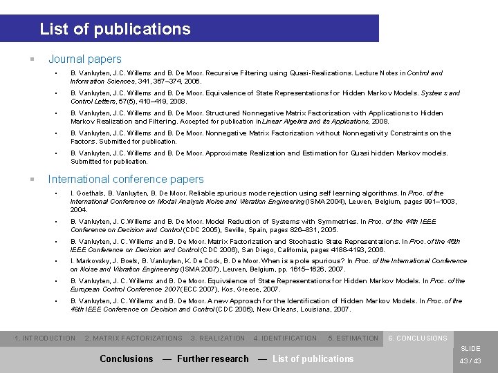 List of publications § § Journal papers • B. Vanluyten, J. C. Willems and