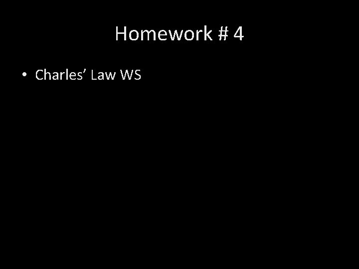 Homework # 4 • Charles’ Law WS 