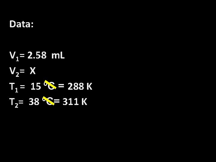 Data: V 1= 2. 58 m. L V 2= X T 1 = 15