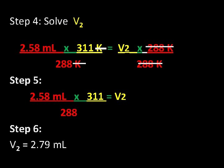 Step 4: Solve V 2 2. 58 m. L x 311 K = V