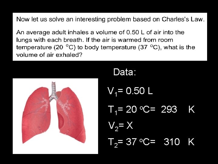 Data: V 1= 0. 50 L T 1= 20 o. C= 293 K V