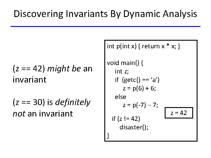 Discovering Invariants By Dynamic Analysis int p(int x) { return x * x; }