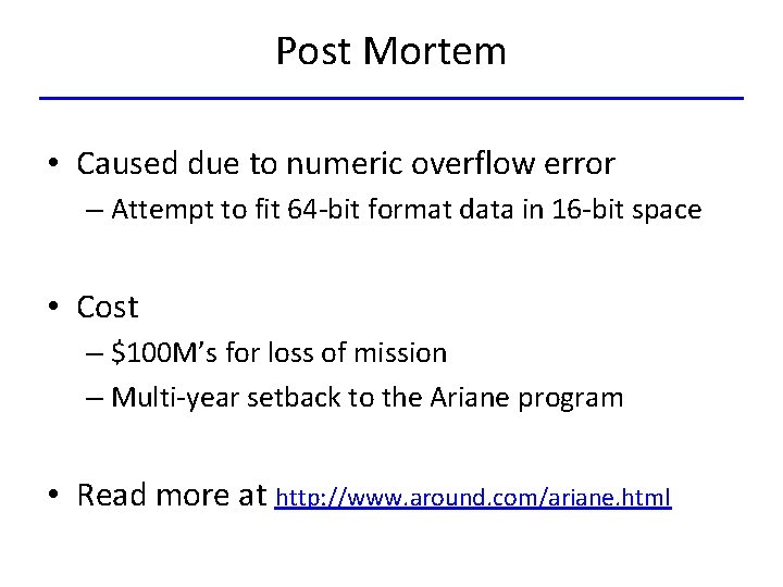 Post Mortem • Caused due to numeric overflow error – Attempt to fit 64