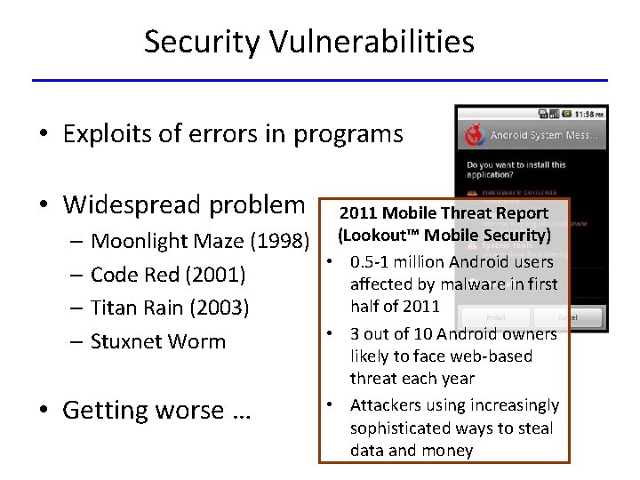 Security Vulnerabilities • Exploits of errors in programs • Widespread problem – Moonlight Maze