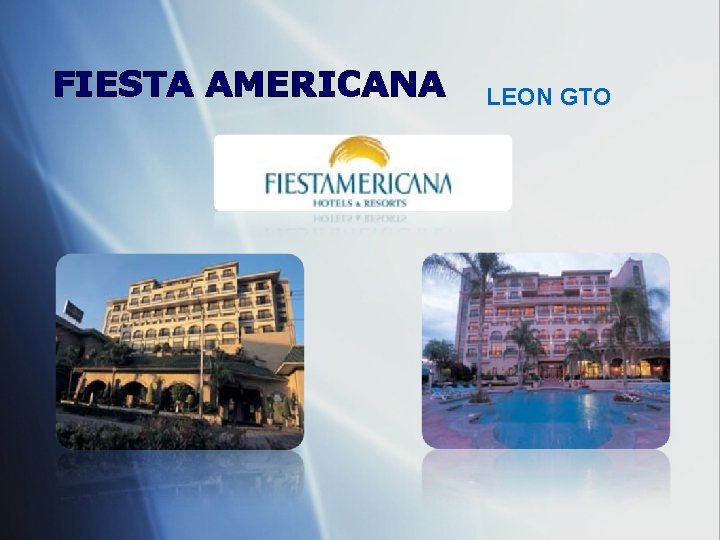 FIESTA AMERICANA LEON GTO 