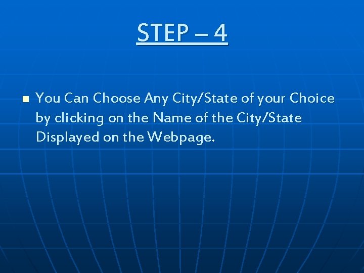 STEP – 4 n You Can Choose Any City/State of your Choice by clicking STEP – 4 n You Can Choose Any City/State of your Choice by clicking