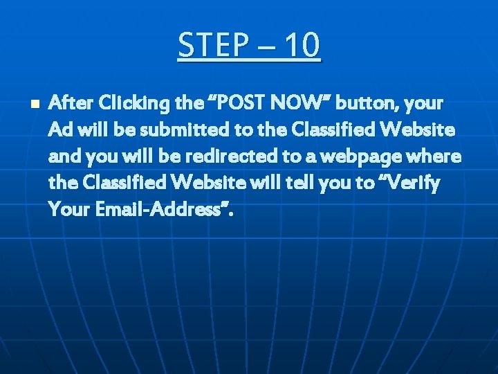 STEP – 10 n After Clicking the “POST NOW” button, your Ad will be STEP – 10 n After Clicking the “POST NOW” button, your Ad will be