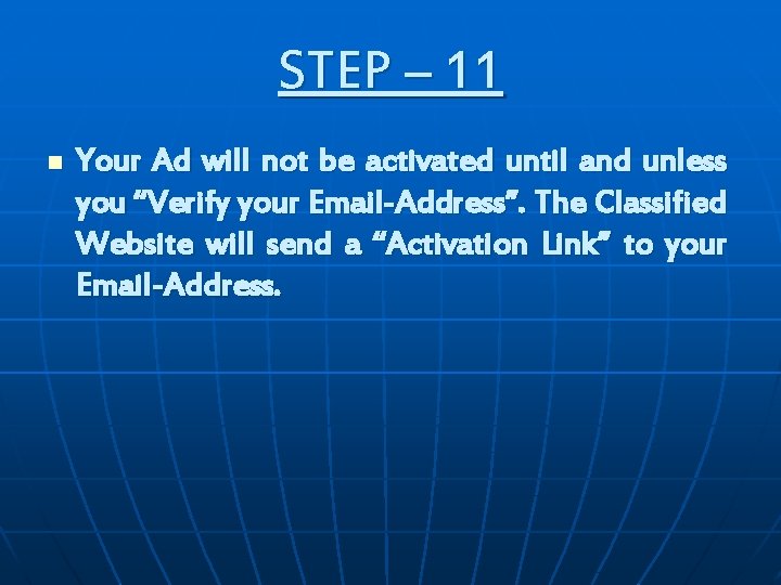STEP – 11 n Your Ad will not be activated until and unless you STEP – 11 n Your Ad will not be activated until and unless you