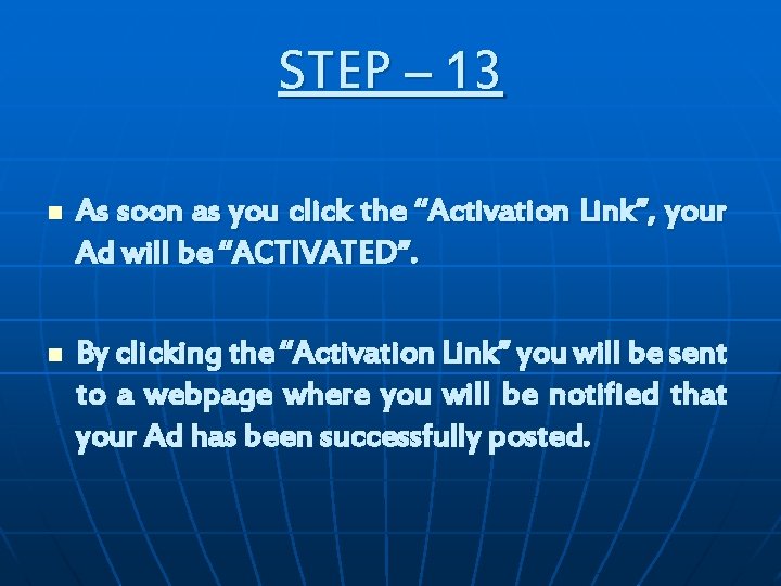 STEP – 13 n As soon as you click the “Activation Link”, your Ad STEP – 13 n As soon as you click the “Activation Link”, your Ad
