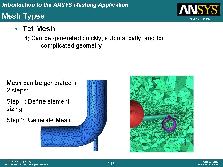 Introduction to the ANSYS Meshing Application Mesh Types Training Manual • Tet Mesh 1)