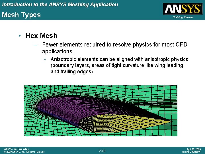 Introduction to the ANSYS Meshing Application Mesh Types Training Manual • Hex Mesh –