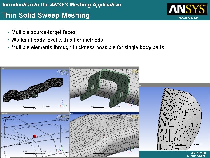 Introduction to the ANSYS Meshing Application Thin Solid Sweep Meshing Training Manual • Multiple