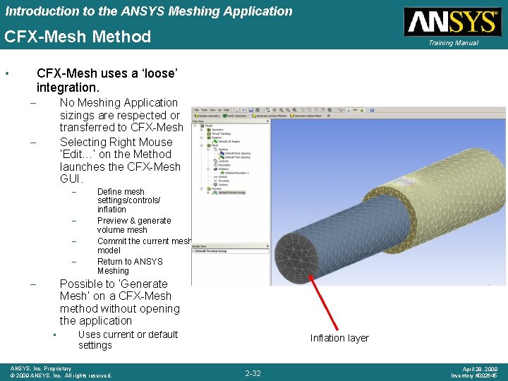 Introduction to the ANSYS Meshing Application CFX-Mesh Method • Training Manual CFX-Mesh uses a