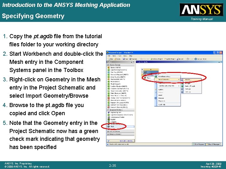 Introduction to the ANSYS Meshing Application Specifying Geometry Training Manual 1. Copy the pt.