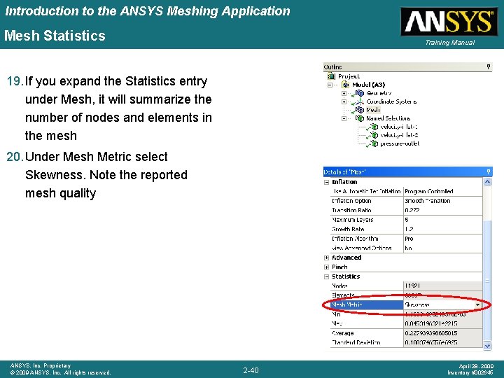 Introduction to the ANSYS Meshing Application Mesh Statistics Training Manual 19. If you expand