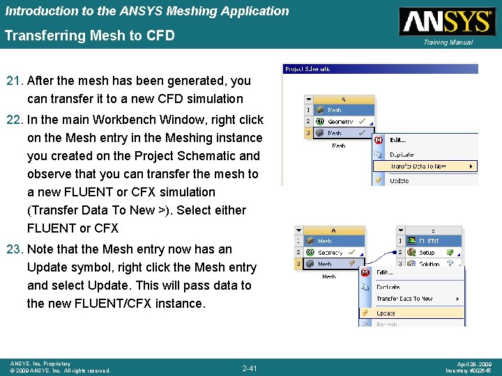 Introduction to the ANSYS Meshing Application Transferring Mesh to CFD Training Manual 21. After