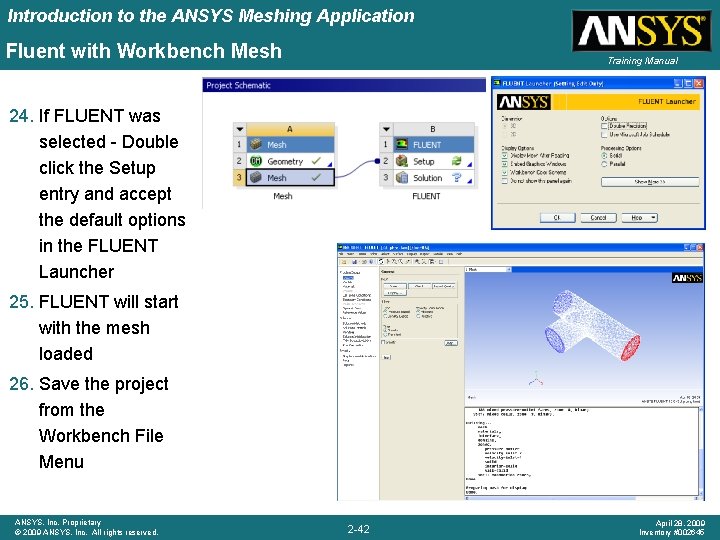 Introduction to the ANSYS Meshing Application Fluent with Workbench Mesh Training Manual 24. If