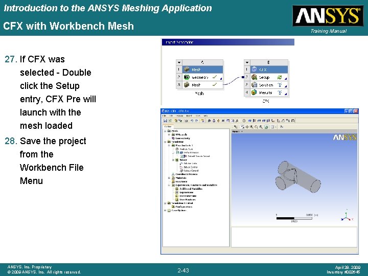 Introduction to the ANSYS Meshing Application CFX with Workbench Mesh Training Manual 27. If