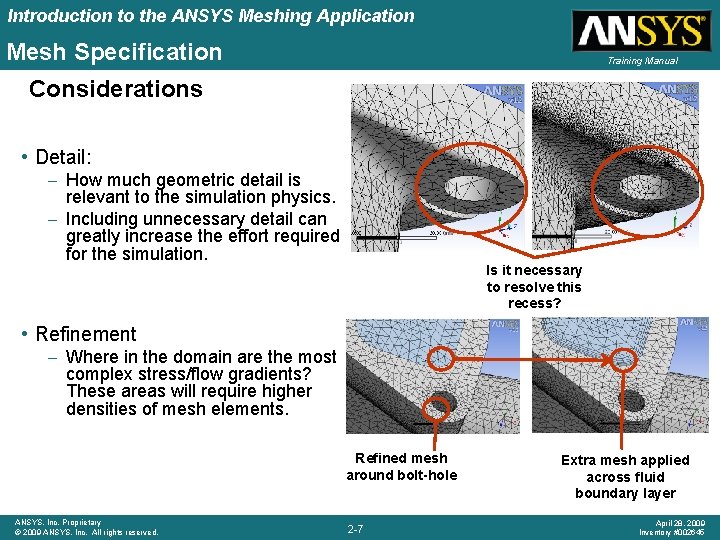 Introduction to the ANSYS Meshing Application Mesh Specification Training Manual Considerations • Detail: –