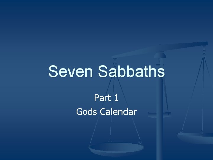 Seven Sabbaths Part 1 Gods Calendar 