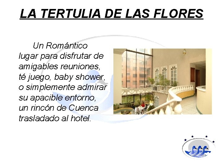 LA TERTULIA DE LAS FLORES Un Romántico lugar para disfrutar de amigables reuniones, té