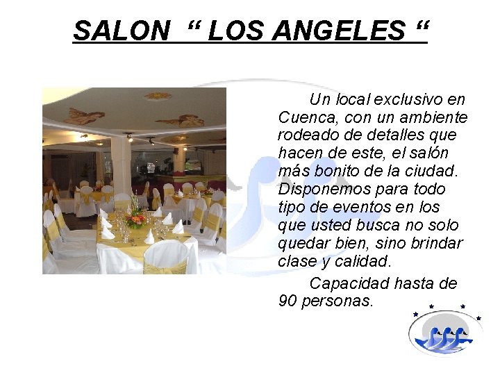 SALON “ LOS ANGELES “ Un local exclusivo en Cuenca, con un ambiente rodeado