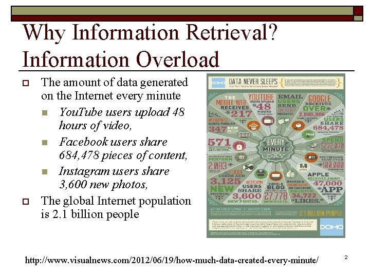 Why Information Retrieval? Information Overload o o The amount of data generated on the