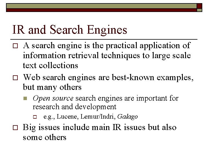 IR and Search Engines o o A search engine is the practical application of
