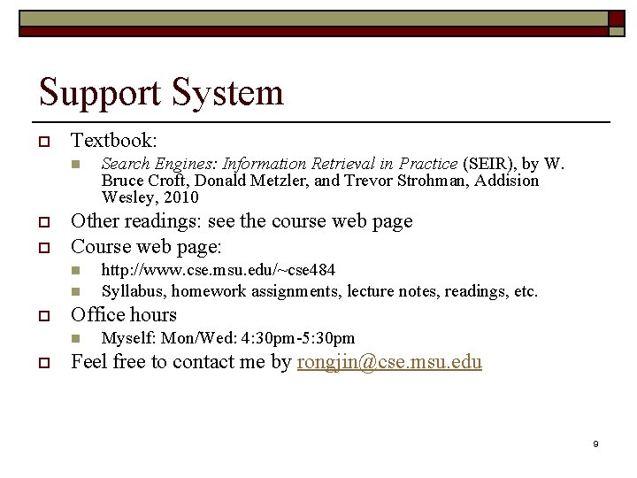Support System o Textbook: n o o Other readings: see the course web page