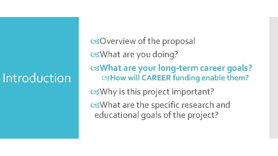 Introduction Overview of the proposal What are you doing? What are your long-term career