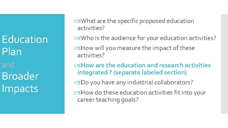 Education Plan and Broader Impacts What are the specific proposed education activities? Who is