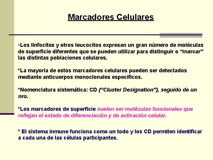 Marcadores Celulares • Los linfocitos y otros leucocitos expresan un gran número de moléculas