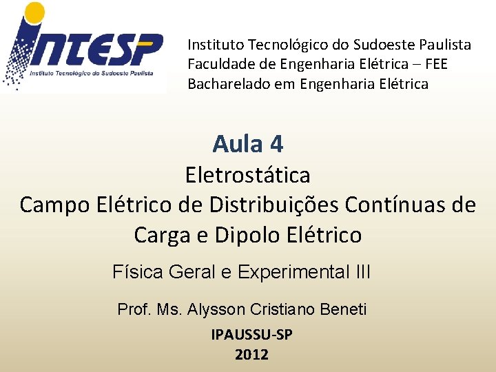 Instituto Tecnológico do Sudoeste Paulista Faculdade de Engenharia Elétrica – FEE Bacharelado em Engenharia