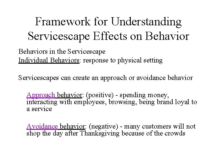 Framework for Understanding Servicescape Effects on Behaviors in the Servicescape Individual Behaviors: response to