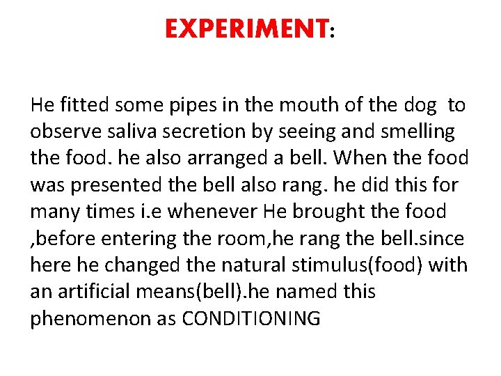 EXPERIMENT: He fitted some pipes in the mouth of the dog to observe saliva