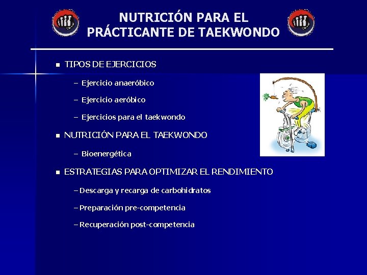 NUTRICIÓN PARA EL PRÁCTICANTE DE TAEKWONDO n TIPOS DE EJERCICIOS – Ejercicio anaeróbico –