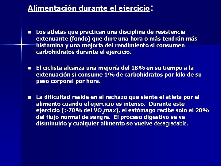 Alimentación durante el ejercicio: n Los atletas que practican una disciplina de resistencia extenuante