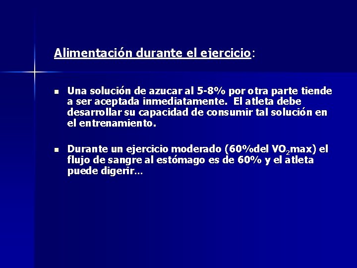 Alimentación durante el ejercicio: n Una solución de azucar al 5 -8% por otra