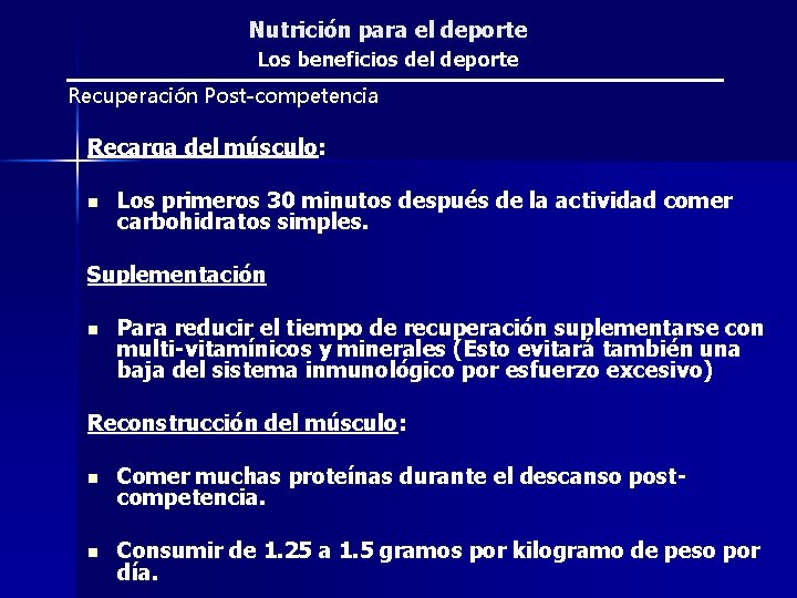 Nutrición para el deporte Los beneficios del deporte Recuperación Post-competencia Recarga del músculo: n