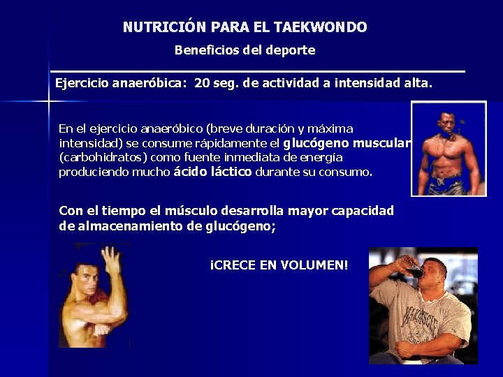 NUTRICIÓN PARA EL TAEKWONDO Beneficios del deporte Ejercicio anaeróbica: 20 seg. de actividad a