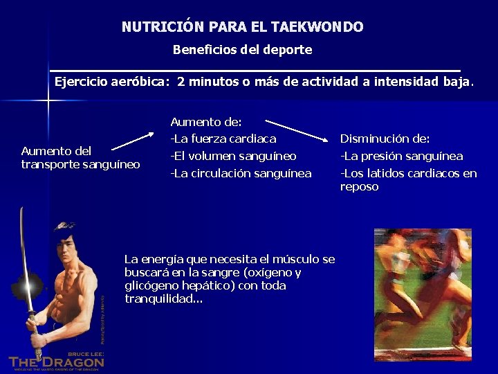 NUTRICIÓN PARA EL TAEKWONDO Beneficios del deporte Ejercicio aeróbica: 2 minutos o más de