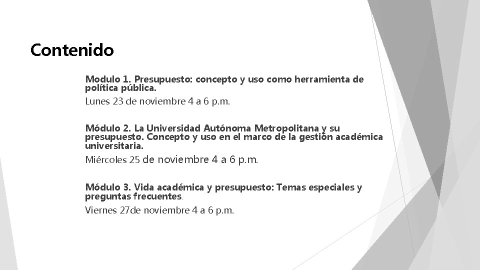 Contenido Modulo 1. Presupuesto: concepto y uso como herramienta de política pública. Lunes 23