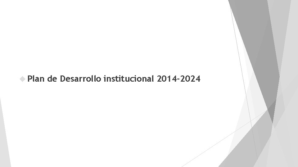  Plan de Desarrollo institucional 2014 -2024 