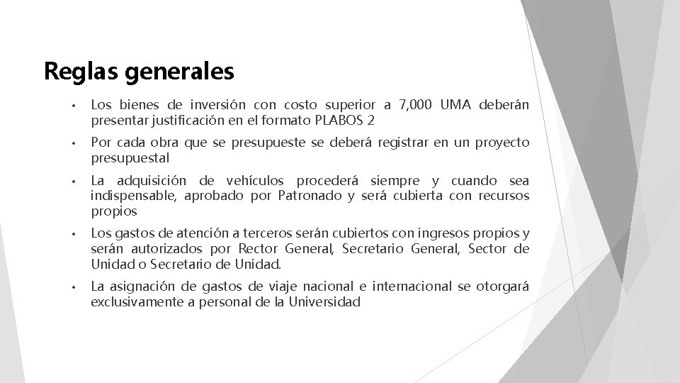 Reglas generales • Los bienes de inversión costo superior a 7, 000 UMA deberán