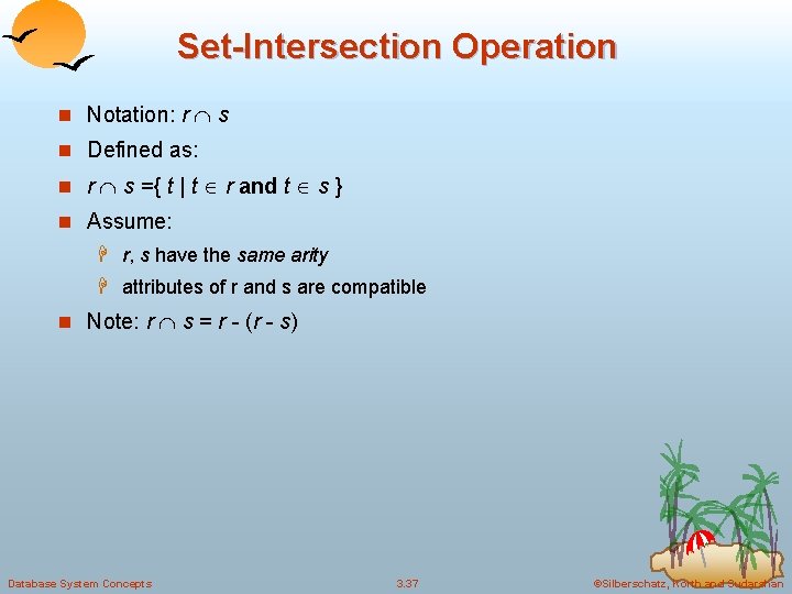 Set-Intersection Operation n Notation: r s n Defined as: n r s ={ t
