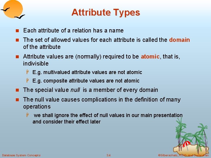 Attribute Types n Each attribute of a relation has a name n The set