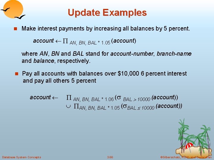 Update Examples n Make interest payments by increasing all balances by 5 percent. account