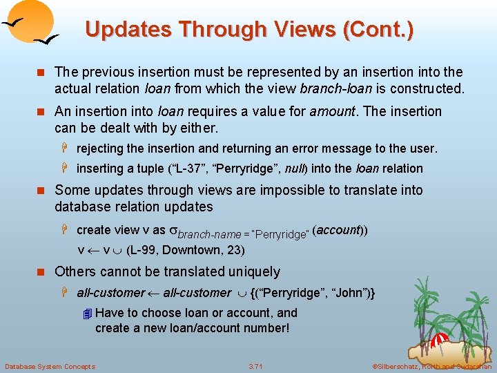 Updates Through Views (Cont. ) n The previous insertion must be represented by an