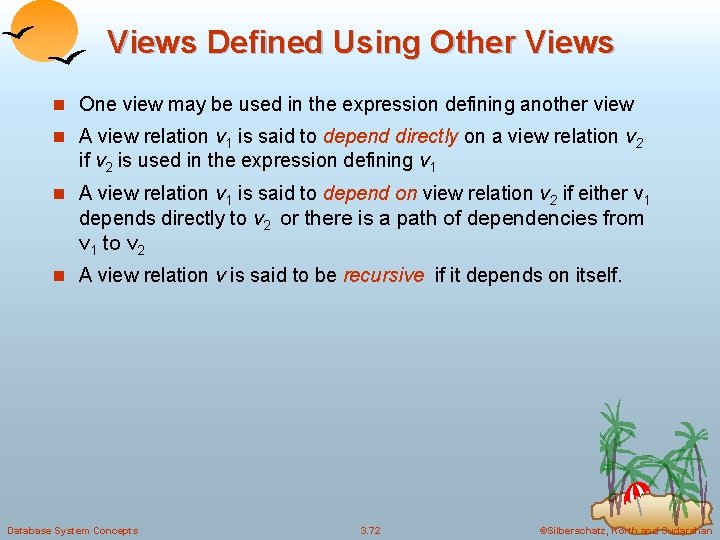 Views Defined Using Other Views n One view may be used in the expression