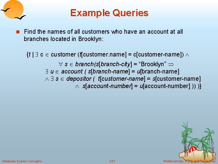Example Queries n Find the names of all customers who have an account at